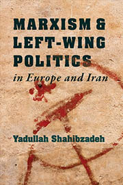 Marxism and Left-Wing Politics in Europe and Iran