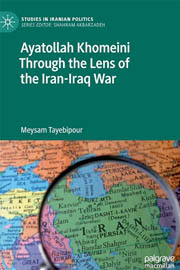 Ayatollah Khomeini Through the Lens of the Iran-Iraq War